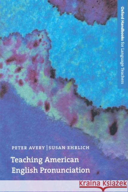 Teaching American English Pronunciation: A textbook and reference manual on teaching the pronunciation of North American English, written specifically for teachers of English as a second Language (ESL)