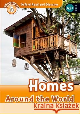 Oxford Read and Discover: Level 5: 900-Word Vocabulary Homes Around the World