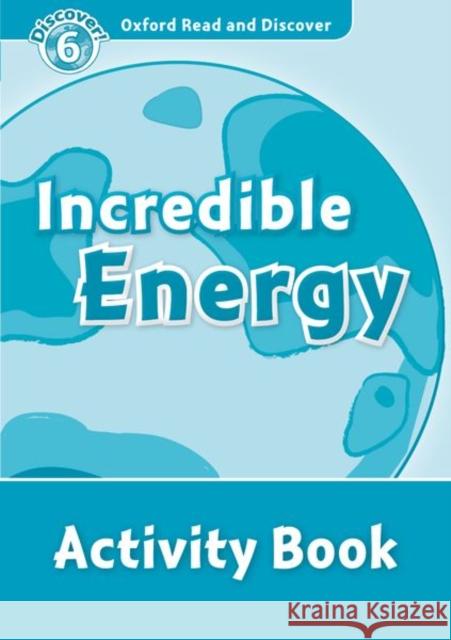 Read and Discover Level 6 Incredible Energy Activity Book