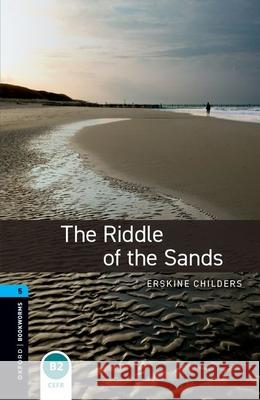 Oxford Bookworms Library: The Riddle of the Sands: Level 5: 1,800 Word Vocabulary