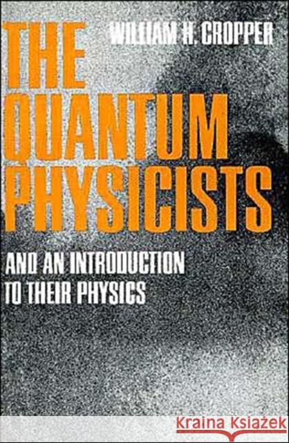The Quantum Physicists: And an Introduction to Their Physics