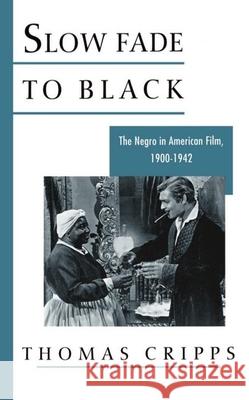 Slow Fade to Black: The Negro in American Film, 1900-1942