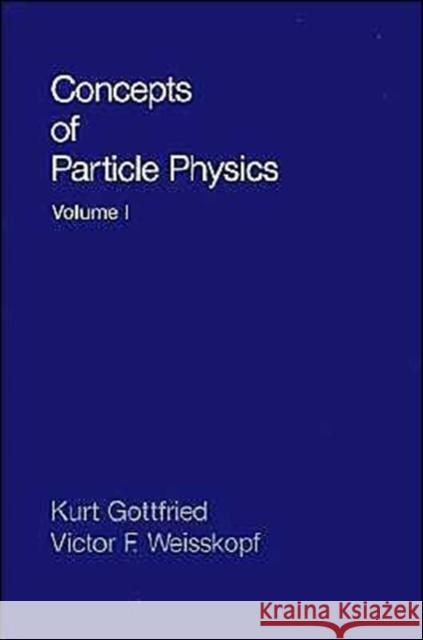 Concepts of Particle Physics: Volume II