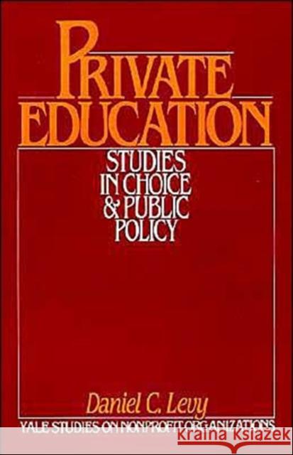 Private Education: Studies in Choice and Public Policy