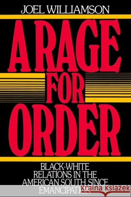 A Rage for Order: Black-White Relations in the American South Since Emancipation
