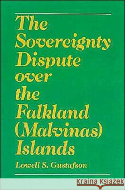 The Sovereignty Dispute Over the Falkland (Malvinas) Islands