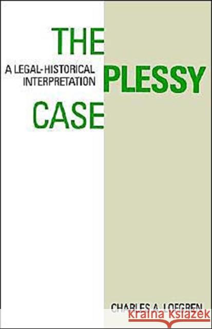 The Plessy Case: A Legal-Historical Interpretation