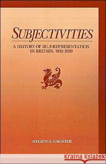 Subjectivities: A History of Self-Representation in Britain, 1832-1920