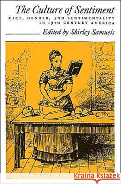 The Culture of Sentiment: Race, Gender, and Sentimentality in Nineteenth-Century America