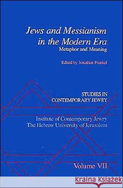 Jews and Messianism in the Modern Era: Metaphor and Meaning