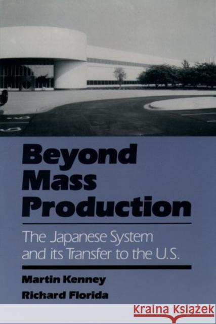 Beyond Mass Production: The Japanese System and Its Transfer to the U.S.