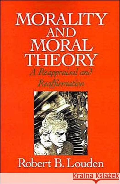 Morality and Moral Theory: A Reappraisal and Reaffirmation