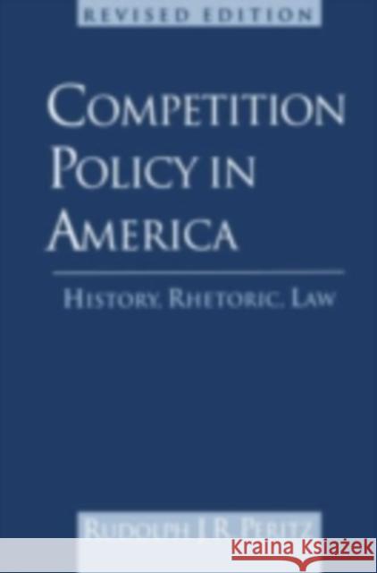 Competition Policy in America, 1888-1992: History, Rhetoric, Law
