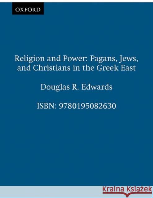 Religion & Power: Pagans, Jews, and Christians in the Greek East