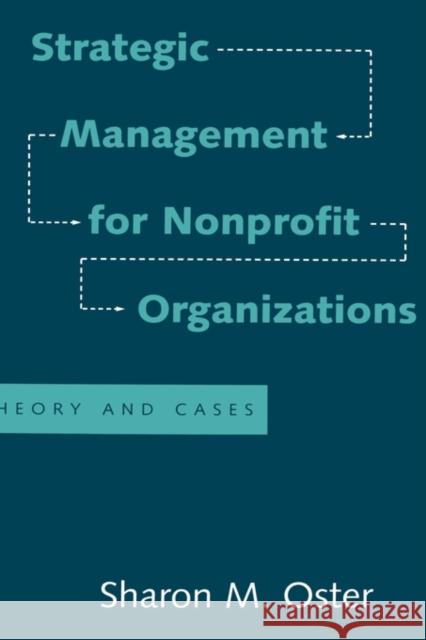 Strategic Management for Nonprofit Organizations: Theory and Cases