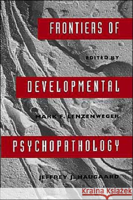 Frontiers of Developmental Psychopathology