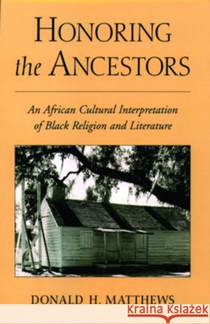 Honoring the Ancestors: An African Cultural Interpretation of Black Religion and Literature