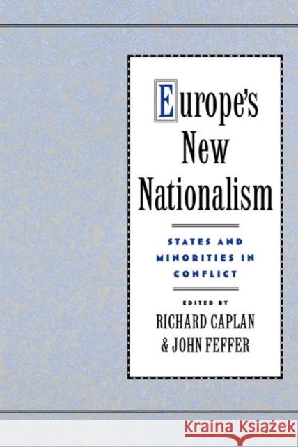 Europe's New Nationalism: States and Minorities in Conflict