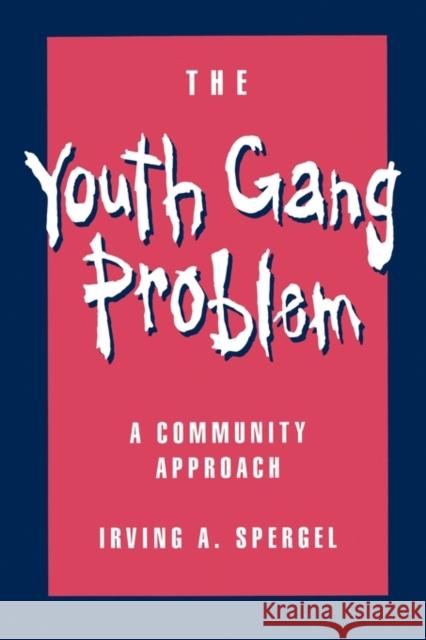 The Youth Gang Problem: A Community Approach