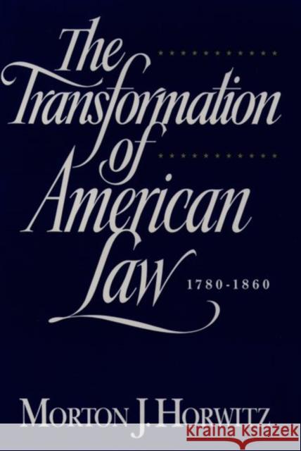 The Transformation of American Law, 1870-1960: The Crisis of Legal Orthodoxy