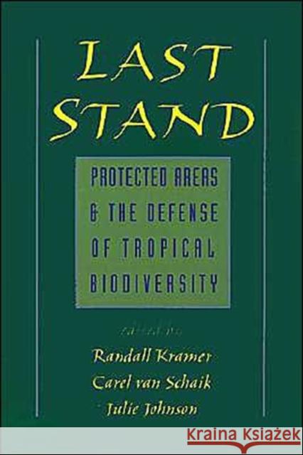 Last Stand: Protected Areas and the Defense of Tropical Biodiversity
