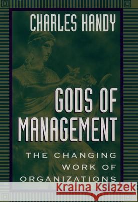 Gods of Management: The Changing Work of Organizations