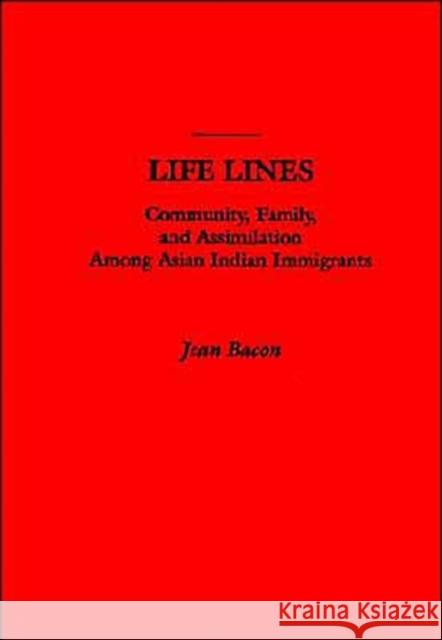 Life Lines: Community, Family, and Assimilation Among Asian Indian Immigrants