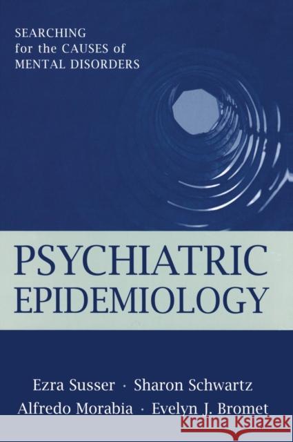 Psychiatric Epidemiology: Searching for the Causes of Mental Disorders