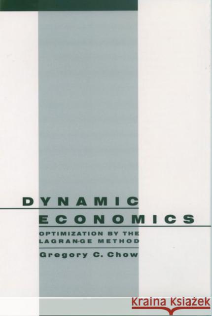 Dynamic Economics: Optimization by the Lagrange Method