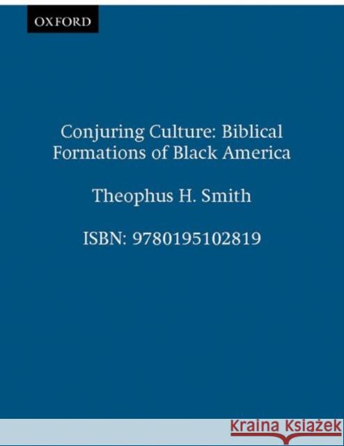 Conjuring Culture: Biblical Formations of Black America