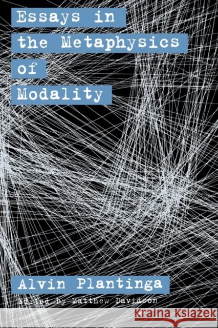 Essays in the Metaphysics of Modality