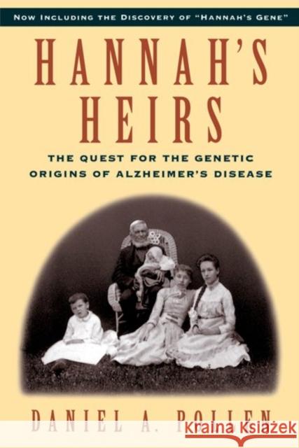 Hannah's Heirs: The Quest for the Genetic Origins of Alzheimer's Disease