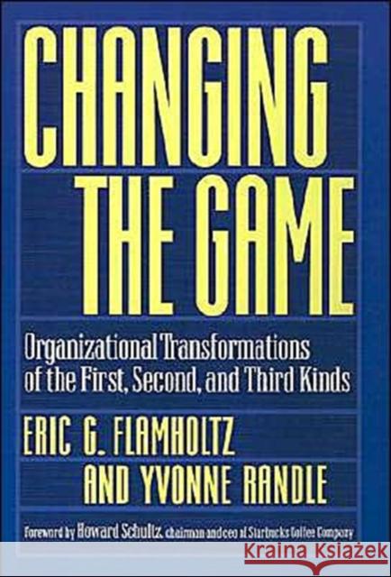 Changing the Game: Organizational Transformations of the First, Second, and Third Kinds