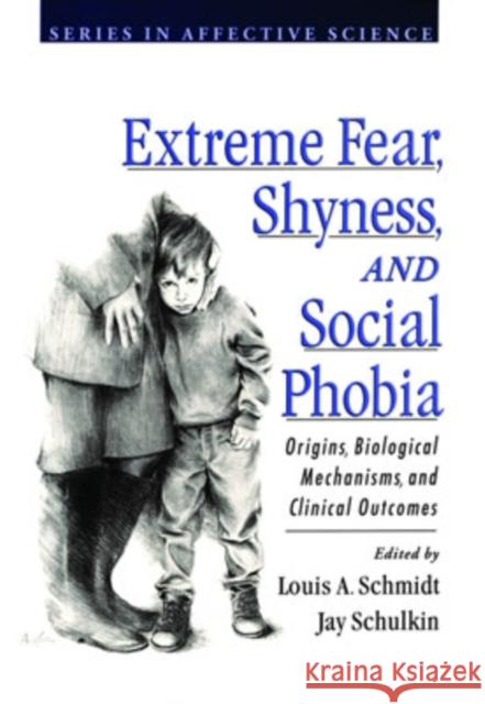 Extreme Fear, Shyness, and Social Phobia