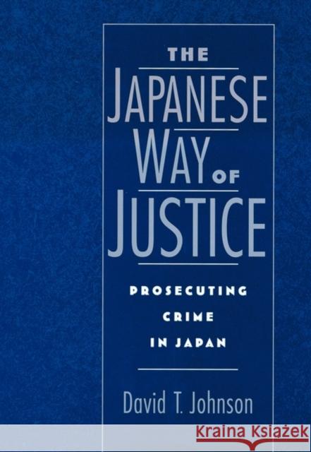 The Japanese Way of Justice: Prosecuting Crime in Japan