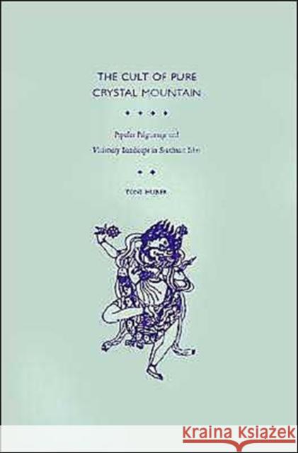 The Cult of Pure Crystal Mountain: Popular Pilgrimage and Visionary Landscape in Southeast Tibet