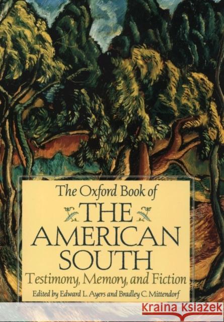 The Oxford Book of the American South: Testimony, Memory, and Fiction