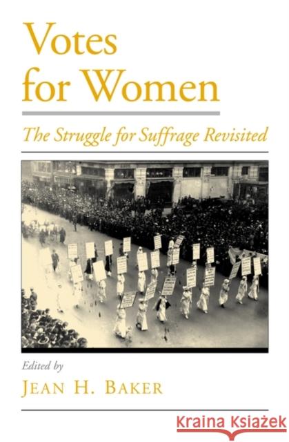 Votes for Women: The Struggle for Suffrage Revisited