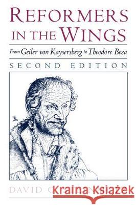 Reformers in the Wings: From Geiler Von Kaysersberg to Theodore Beza