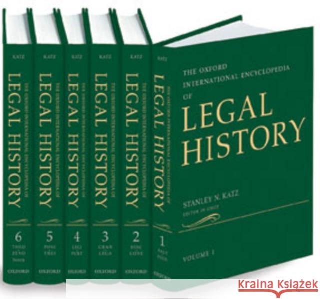 The Oxford International Encyclopedia of Legal History: 6-Volume Set