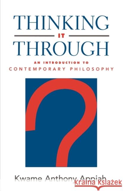 Thinking It Through: An Introduction to Contemporary Philosophy