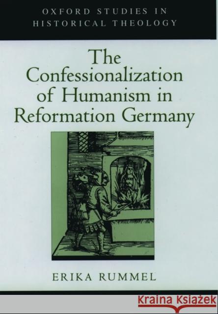 The Confessionalization of Humanism in Reformation Germany