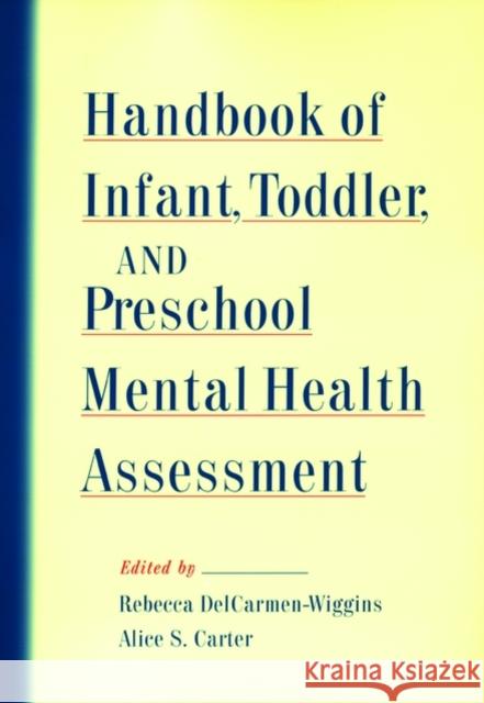 Handbook of Infant, Toddler, and Preschool Mental Health Assessment