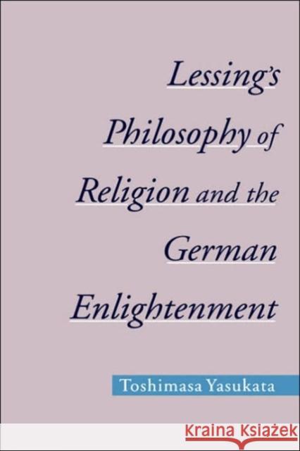 Lessing's Philosophy of Religion and the German Enlightenment