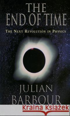 The End of Time: The Next Revolution in Physics