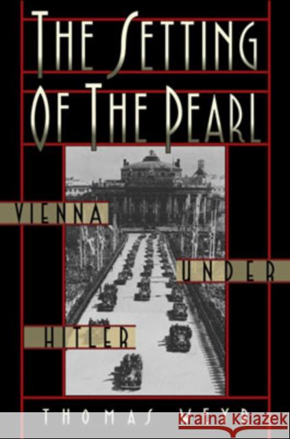 The Setting of the Pearl: Vienna Under Hitler