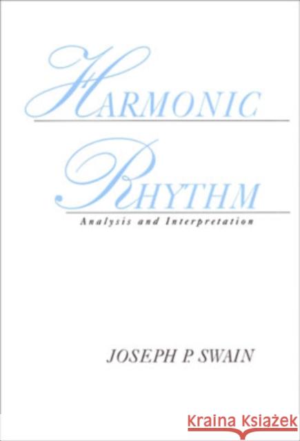 Harmonic Rhythm: Analysis and Interpretation