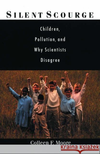 Silent Scourge: Children, Pollution, and Why Scientists Disagree