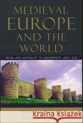 Medieval Europe and the World: From Late Antiquity to Modernity, 400-1500