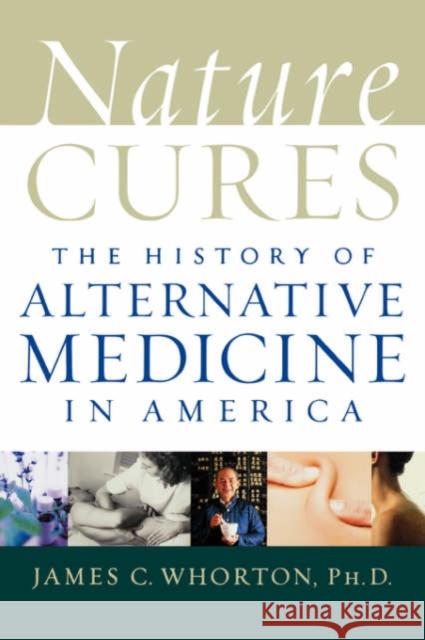 Nature Cures: The History of Alternative Medicine in America